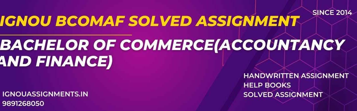  IGNOU BCOMAF Solved Assignment