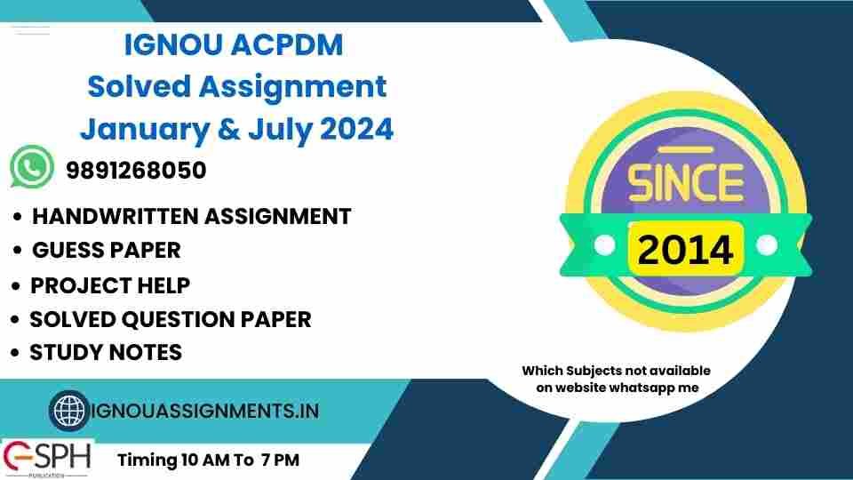IGNOU ACPDM Solved Assignment January & July 2024