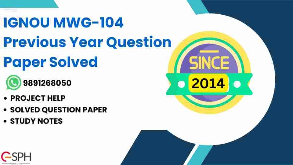 IGNOU MWG-104 Previous Year Question Paper Solved